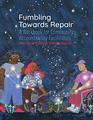 Fumbling Towards Repair: A Workbook for Community Accountability Facilitators