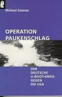 Operation Paukenschlag Der deutsche U Boot Krieg gegen die USA