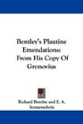 Bentley's Plautine Emendations From His Copy Of Gronovius