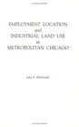 Employment Location and Industrial Land Use in Metropolitan Chicago