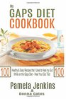 My Gaps Diet Cookbook Over 100 Healthy  Easy Recipes that I Used to Heal My Gut While on the Gaps Diet  Heal Your Gut Too