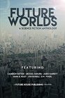 Future Worlds A Science Fiction Anthology