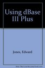 Using dBASE III Plus