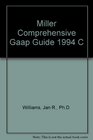 Miller Gaap Guide 1994 A Comprehensive Restatement of All Current Promulgated Generally Accepted Accounting Principles