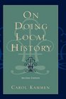 On Doing Local History Reflections on What Local Historians Do Why and What It Means