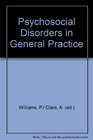 Psychosocial Disorders in General Practice
