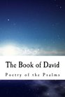 The Book of David The Poetry of the Psalms
