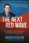 The Next Red Wave How Conservatives Can Beat Leftist Aggression RINO Betrayal  Deep State Subversion