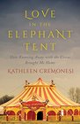 Love in the Elephant Tent How Running Away with the Circus Brought Me Home