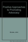 Positive Approaches to Promoting Advocacy