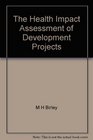 The Health Impact Assessment of Development Projects