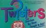 Twisters: Questions You Never Thought to Ask