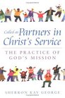 Called As Partners in Christ's Service The Practice of God's Mission