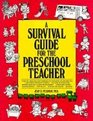 A Survival Guide for the Preschool Teacher