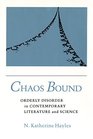 Chaos Bound Orderly Disorder in Contemporary Literature and Science