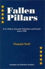 Fallen Pillars US Policy Towards Palestine and Israel Since 1945