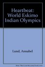 Heartbeat World Eskimo Indian Olympics