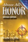 Above All Honor  Revised Edition