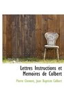 Lettres Instructions et Mmoires de Colbert