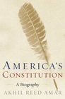 America's Constitution  A Biography
