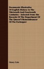 Documents Illustrative Of English History In The Thirteenth And Fourteenth Centuries  Selected From The Records Of The Department Of The Queen'S Remembrancer Of The Exchequer