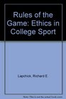 Rules of the Game Ethics in College Sport