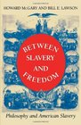 Between Slavery and Freedom Philosophy and American Slavery