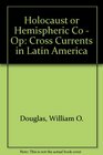 Holocaust or hemispheric coop cross currents in Latin America
