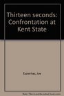Thirteen seconds Confrontation at Kent State