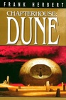 Chapterhouse: Dune (Dune Chronicles, Bk 6)