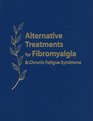 Alternative Treatments for Fibromyalgia  Chronic Fatigue Syndrome Insights from Practitioners and Patients