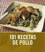 101 recetas de pollo/ 101 Best Ever Chicken Recipes