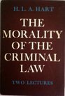 The Morality of the Criminal Law Two Lectures