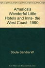 America's Wonderful Little Hotels and Inns the West Coast 1990