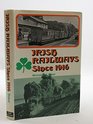Irish Railways Since 1916