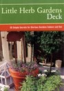 Litt Herb Gardens Deck 50 Simple Secrets for Glorious Gardens Indoors and Out