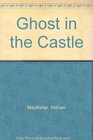 Ghost in the Castle