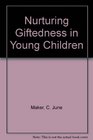 Nurturing Giftedness in Young Children