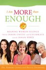 I Am More Than Enough:Helping Women Silence Their Inner Critic and Celebrate Their Inner Voice