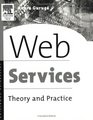 Web Services Theory and Practice