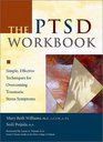 The PTSD Workbook Simple Effective Techniques for Overcoming Traumatic Stress Symptoms