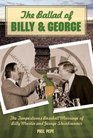 The Ballad of Billy and George The Tempestuous Baseball Marriage of Billy Martin and George Steinbrenner