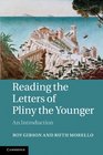 Reading the Letters of Pliny the Younger An Introduction