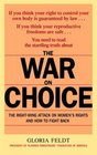 The War on Choice  The RightWing Attack on Women's Rights and How to Fight Back