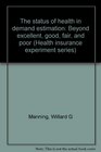 The status of health in demand estimation Beyond excellent good fair and poor