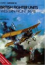 British Fighter Units: Western Front 1917-1918 (Osprey Airwar 18)