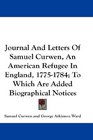 Journal And Letters Of Samuel Curwen An American Refugee In England 17751784 To Which Are Added Biographical Notices
