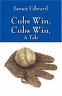 Cubs Win Cubs Win A Tale