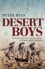 Desert Boys Australians at War from Beersheba to Tobruk and El Alamein