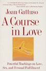 A Course in Love  A SelfDiscovery Guide for Finding Your Soulmate
